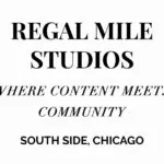 Regal Mile Studios - Where Content Meet Community - South Side, Chicago
